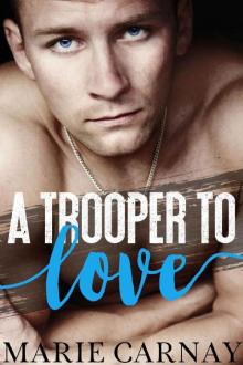 A Trooper to Love: Steamy Small Town Romance (Officers to Love Book 1) Read online