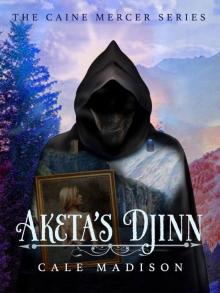 Aketa's Djinn (The Caine Mercer Series Book 1) Read online