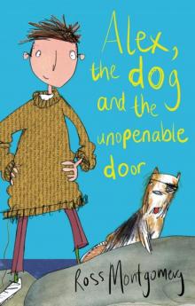 Alex, the Dog and the Unopenable Door Read online
