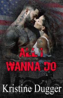 All I Wanna Do (Hell's Phoenix MC Series Book 1) Read online