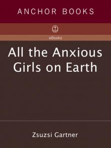 All the Anxious Girls on Earth Read online