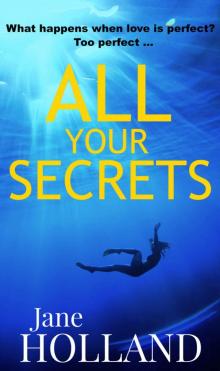 All Your Secrets: A taut psychological thriller with a NAILBITING finale Read online