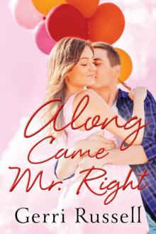 Along Came Mr. Right Read online