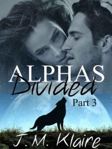 Alphas Divided 3: BBW Wolf Shifter Romance Series (Part 3 of 3) Read online