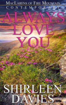 Always Love You (MacLarens of Fire Mountain Contemporary series Book 5) Read online