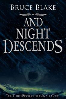 And Night Descends (The Third Book of the Small Gods Series) Read online