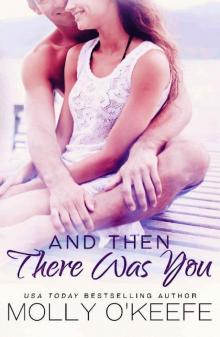 And Then There Was You (Serenity House Book 2) Read online