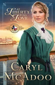 At Liberty to Love (Texas Romance Book 7) Read online