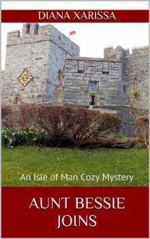 Aunt Bessie Joins (An Isle of Man Cozy Mystery Book 10) Read online