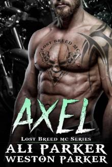 Axel: (A Gritty Bad Boy MC Romance) (The Lost Breed MC Book 2) Read online
