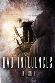 Bad Influences (Agent Juliet Book 2) Read online