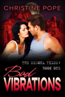 Bad Vibrations: Book 1 of the Sedona Files Read online