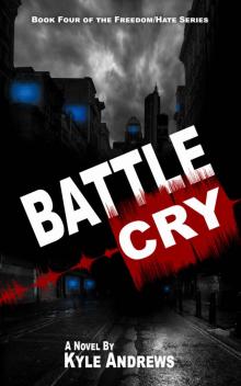 Battle Cry (Freedom/Hate Series, Book 4) Read online