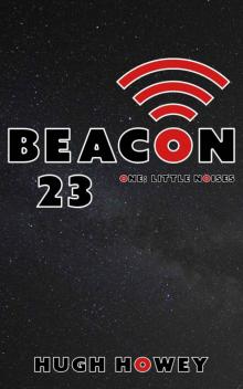 Beacon 23: Part One: Little Noises (Kindle Single) Read online