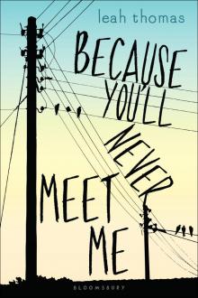 Because You'll Never Meet Me Read online