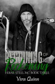 Beginning of the Reckoning (Feral Steel MC Book 3) Read online
