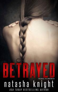 Betrayed: Prequel to Unhinged Read online