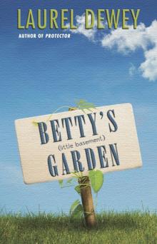 Betty's (Little Basement) Garden Read online