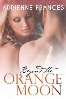 Beyond the Orange Moon (Mathews Family Book 2) Read online