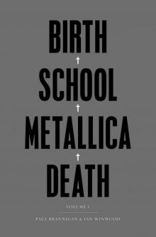 Birth School Metallica Death - Vol I Read online