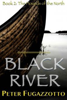 Black River (The Hounds of the North Book 2) Read online