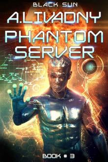 Black Sun (Phantom Server: Book #3) Read online