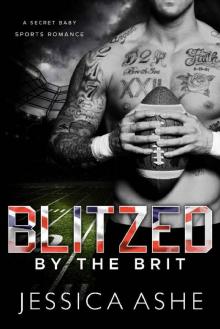 Blitzed by the Brit: A Secret Baby Sports Romance Read online