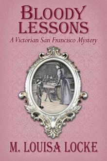 Bloody Lessons: A Victorian San Francisco Mystery Read online