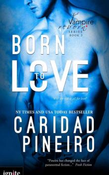 Born to Love (The Vampire Reborn Series) (Entangled Ignite) Read online