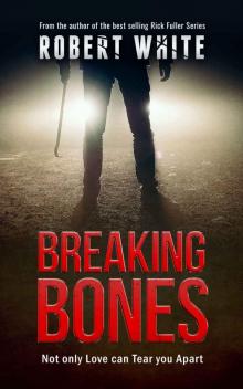 Breaking Bones_A Dark and Disturbing Crime Thriller Read online