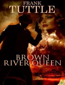 Brown River Queen m-7 Read online