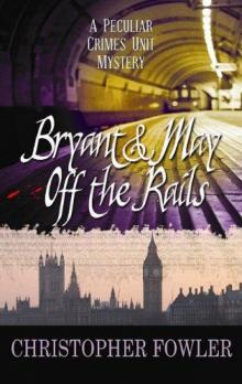 Bryant & May 08; Off the Rails b&m-8 Read online