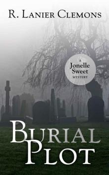 Burial Plot (A Jonelle Sweet Mystery Book 1) Read online