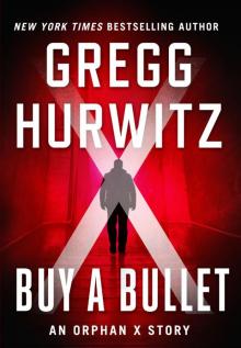 Buy a Bullet: An Orphan X Story Read online