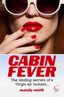 Cabin Fever: The sizzling secrets of a Virgin air hostess… Read online