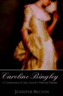 Caroline Bingley: A Continuation of Jane Austen's Pride and Prejudice Read online