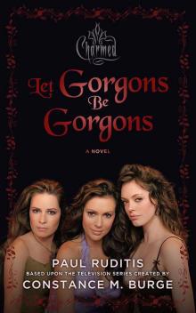 Charmed: Let Gorgons Be Gorgons Read online