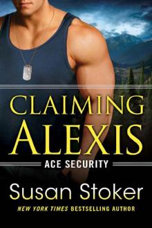 Claiming Alexis (Ace Security Book 2)