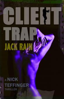 Client Trap (A Nick Teffinger Thriller / Read in Any Order) Read online