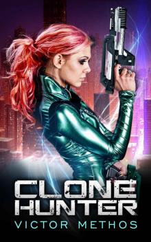 Clone Hunter (A Science-Fiction Thriller) Read online
