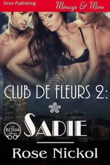 Club de Fleurs 2: Sadie [Club de Fleurs 2] (Siren Publishing Menage and More) Read online