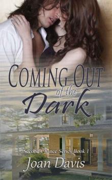 Coming Out of the Dark: Second Chance Series - Book 1 Read online