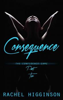 Consequence (The Confidence Game Duet Book 2) Read online