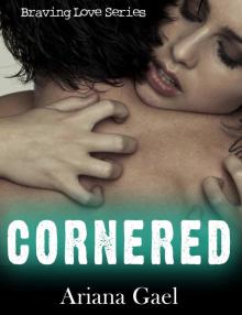 Cornered (Braving Love Trilogy #1)