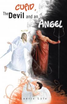 Cupid, The Devil and An Angel Read online