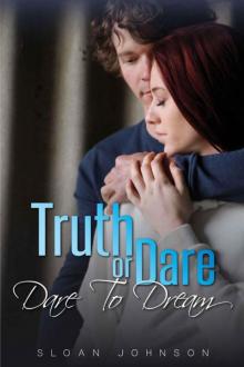 Dare to Dream (Truth or Dare #2) Read online