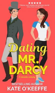 Dating Mr. Darcy: A romantic comedy (Love Manor Romantic Comedy Book 1) Read online