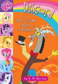 Discord and the Ponyville Players Dramarama Read online