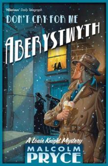 Don’t Cry For Me Aberystwyth an-4 Read online