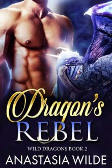 Dragon's Rebel (Wild Dragons Book 2) Read online